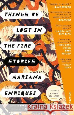 Things We Lost in the Fire: Stories Mariana Enriquez Megan McDowell 9780451495129