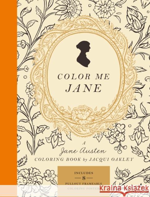 Color Me Jane: A Jane Austen Adult Coloring Book Jacqui Oakley 9780451496560