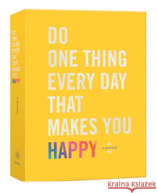 Do One Thing Every Day That Makes You Happy: A Journal Robie Rogge Dian G. Smith 9780451496805