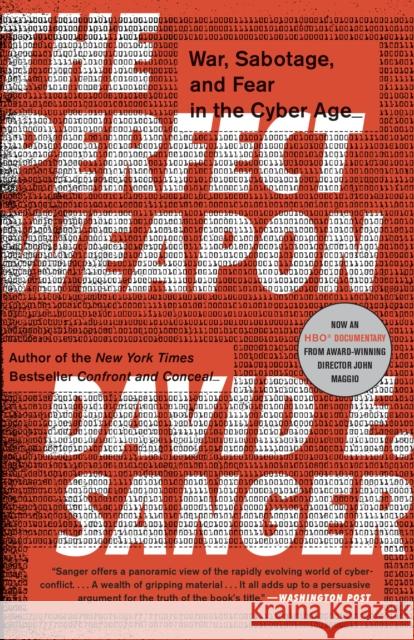 The Perfect Weapon: War, Sabotage, and Fear in the Cyber Age David E. Sanger 9780451497901 Broadway Books