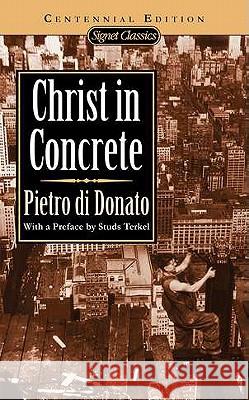 Christ in Concrete Pietro D Studs Terkel Fred L. Gardaphe 9780451525758 Signet Book