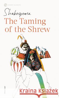 The Taming of the Shrew William Shakespeare Robert B. Heilman 9780451526793