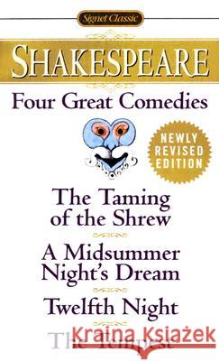 Four Great Comedies: The Taming of the Shrew/A Midsummer Night's Dream/Twelfth Night/The Tempest William Shakespeare Robert B. Heilman Wolfgang Clemen 9780451527318