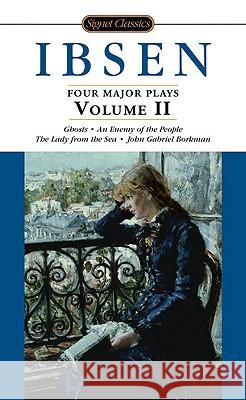 Four Major Plays Vol.2 Henrik Johan Ibsen Rolf Fjelde 9780451528032 Signet Classics