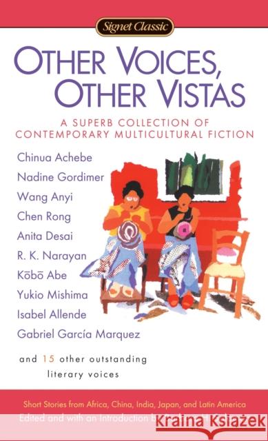 Other Voices, Other Vistas:: China, India, Japan, and Latin America Barbara H. Solomon Barbara H. Solomon 9780451528407 Signet Classics