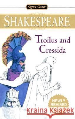 Troilus and Cressida William Shakespeare Sylvan Barnett 9780451528476 Signet Classics