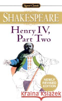 Henry IV, Part II William Shakespeare 9780451528537 Signet Classics