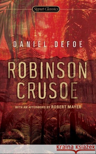Robinson Crusoe Daniel Defoe Paul Theroux 9780451530776 Signet Classics