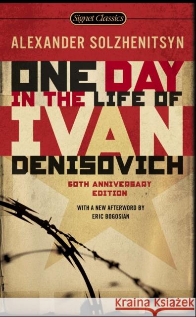 One Day in the Life of Ivan Denisovich: (50th Anniversary Edition) Aleksandr Isaevich Solzhenitsyn Eric Bogosian Yevgeny Yevtushenko 9780451531049 Signet Classics