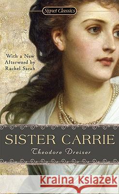 Sister Carrie Theodore Dreiser Richard Lingeman 9780451531148