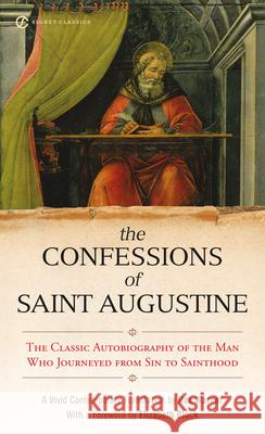 The Confessions of Saint Augustine Rex Warner Martin E. Marty Martin E. Marty 9780451531216 Signet Classics