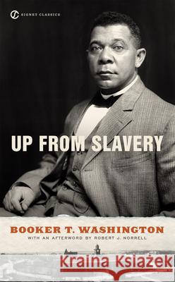 Up from Slavery Washington, Booker T. 9780451531476 Signet Classics