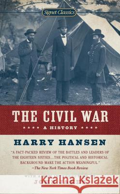 The Civil War: A History Harry Hansen Gary Gallagher John Jakes 9780451531667