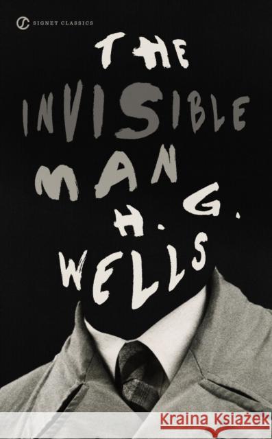The Invisible Man H. G. Wells W. Warren Wagar 9780451531674 Signet Classics