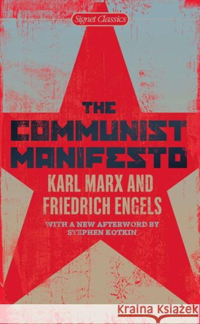 The Communist Manifesto Karl Marx Friedrich Engels Stephen Kotkin 9780451531841