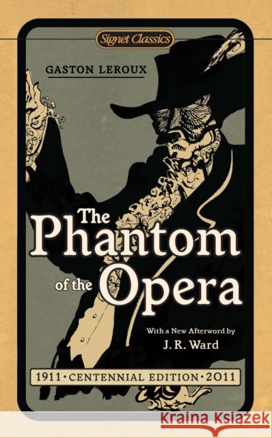 The Phantom of the Opera Gaston LeRoux J. R. Ward Dr John L. Flynn 9780451531872 Signet Classics