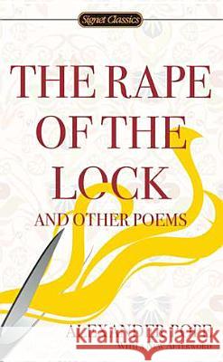 The Rape of the Lock and Other Poems Alexander Pope Martin Price Christopher R. Miller 9780451532107 Signet Classics