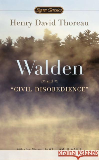 Walden and Civil Disobedience Henry David Thoreau William Howarth W. S. Merwin 9780451532169 Signet Classics