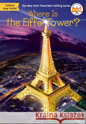 Where Is the Eiffel Tower? Dina Anastasio Tim Foley 9780451533845