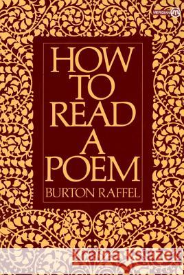 How to Read a Poem Raffel Burton Burton Raffel 9780452010338 Plume Books