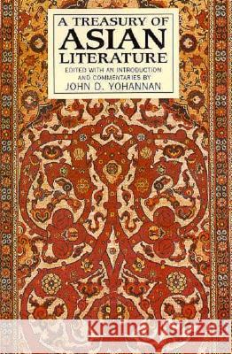 A Treasury of Asian Literature: Arabia, India, China, and Japan John D. Yohannan Various                                  John D. Yohannan 9780452011489 Plume Books