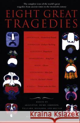 Eight Great Tragedies: The Complete Texts of the World's Great Tragedies from Ancient Times to the Twentieth Century Sylvan Barnet Morton Berman William Burton 9780452011724 Plume Books