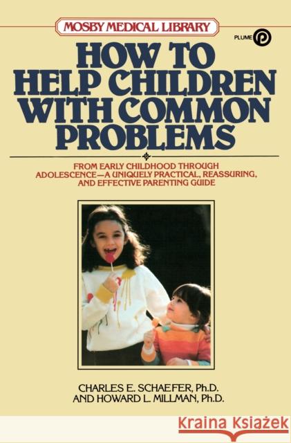 How to Help Children with Common Problems (Revised) Charles E. Schaefer 9780452263550