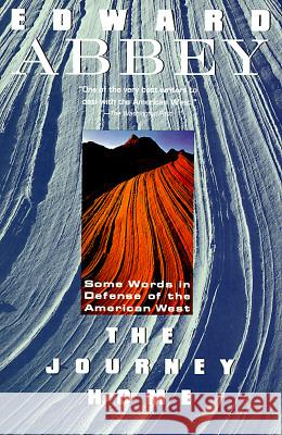 The Journey Home: Some Words in the Defense of the American West Edward Abbey Jim Stiles Jim Stiles 9780452265622 Plume Books