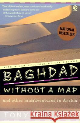 Baghdad Without a Map and Other Misadventures in Arabia Tony Horwitz 9780452267459