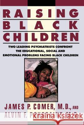 Raising Black Children James P. Comer Alvin F., M.D. Poussaint 9780452268395 Plume Books