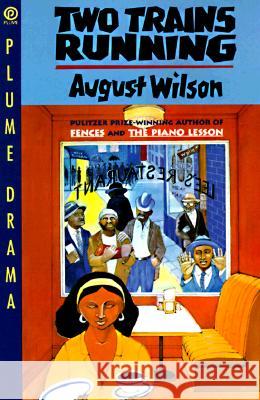 Two Trains Running August Wilson 9780452269293 Plume Books