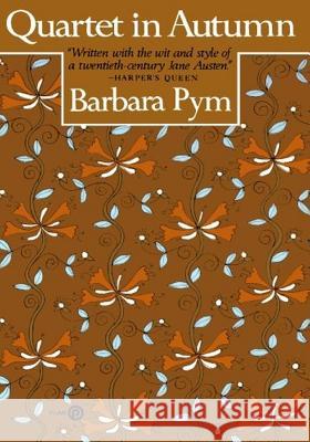 Quartet in Autumn Barbara Pym 9780452269347 Plume Books