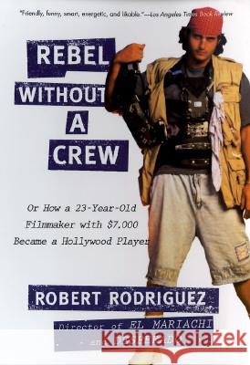 Rebel without a Crew Robert Rodriguez 9780452271876 Plume Books