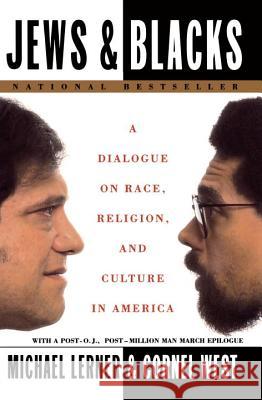 Jews and Blacks: A Dialogue on Race, Religion, and Culture in America Michael Lerner Cornel West 9780452275911 Plume Books