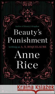 Beauty's Punishment Roquelaure, A. N. 9780452281431 Plume Books