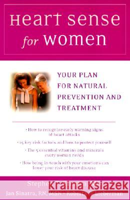 Heart Sense for Women: Your Plan for Natural Prevention and Treatment Stephen T., M.D. Sinatra Jan DeMarco Sinatra Roberta Jo Lieberman 9780452282711 Penguin Putnam