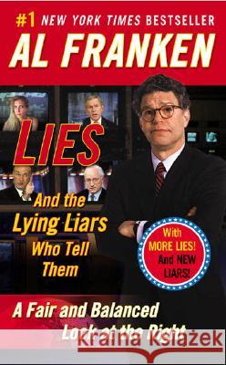 Lies: And the Lying Liars Who Tell Them: A Fair and Balanced Look at the Right Al Franken 9780452285217 Plume Books