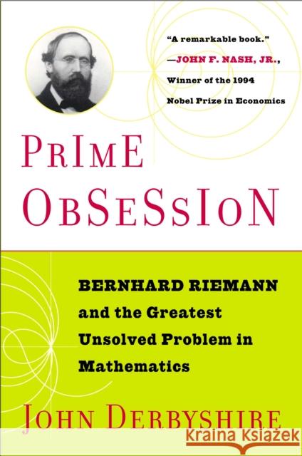 Prime Obsession: Berhhard Riemann and the Greatest Unsolved Problem in Mathematics John Derbyshire 9780452285255 Plume Books