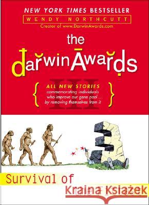 The Darwin Awards III: Survival of the Fittest Wendy Northcutt 9780452285729 Plume Books
