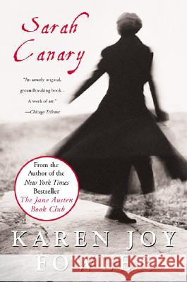 Sarah Canary : Winner of the Bay Area Reviewers Association Best Fiction and the Commonwealth Writers Prize, also Man Booker Shortlist 2014 Karen Joy Fowler 9780452286474