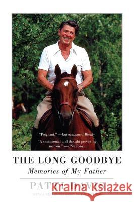 The Long Goodbye: Memories of My Father Patti Davis 9780452286870