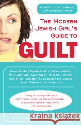 The Modern Jewish Girl's Guide to Guilt Ruth Andrew Ellenson 9780452287488 Plume Books