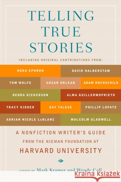 Telling True Stories: A Nonfiction Writers' Guide from the Nieman Foundation at Harvard University  9780452287556 Plume Books