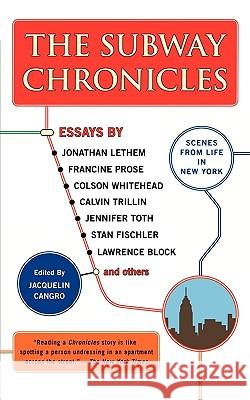 The Subway Chronicles: Scenes from Life in New York Jacquelin Cangro 9780452287792 Plume Books