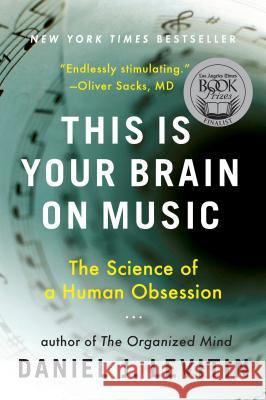 This Is Your Brain on Music: The Science of a Human Obsession Levitin, Daniel J. 9780452288522 Plume Books