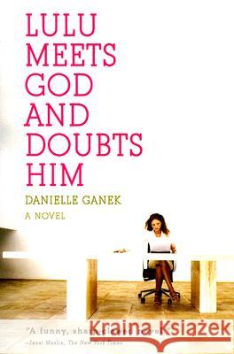 Lulu Meets God and Doubts Him Danielle Ganek 9780452289543 Plume Books