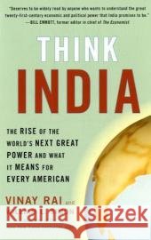 Think India: The Rise of the World's Next Great Power and What It Means for Every American Vinay Rai William Simon 9780452289581
