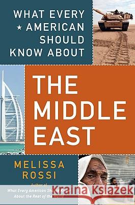 What Every American Should Know about the Middle East Melissa Rossi 9780452289598 Plume Books