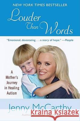 Louder Than Words: A Mother's Journey in Healing Autism Jenny McCarthy 9780452289802 Plume Books