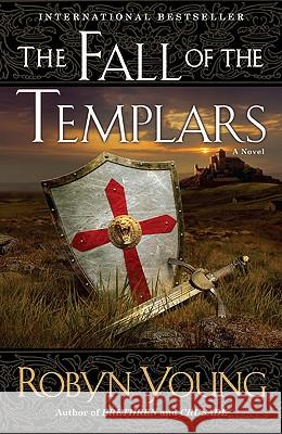 The Fall of the Templars Robyn Young 9780452295957 Plume Books